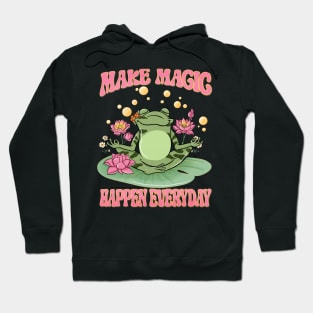 Make Magic Happen Everyday - Frog Yoga Inspired Design Hoodie